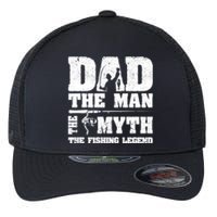 Father's Day Funny Dad The Man The Myth The Fishing Legend Gift Fishing Dad Flexfit Unipanel Trucker Cap