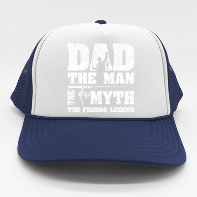 Father's Day Funny Dad The Man The Myth The Fishing Legend Gift Fishing Dad Trucker Hat