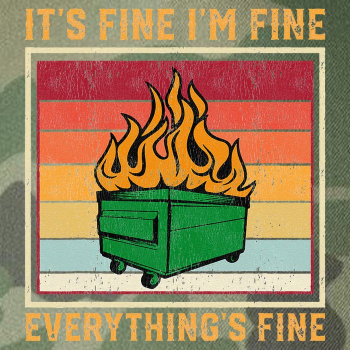 Funny Dumpster Fire It’s Fine I’m Fine Everything’s  Legacy Tie Dye Trucker Hat