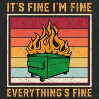 Funny Dumpster Fire It’s Fine I’m Fine Everything’s  Cool Comfort Performance Bucket Hat