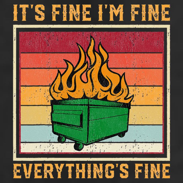 Funny Dumpster Fire It’s Fine I’m Fine Everything’s  Cool Comfort Performance Bucket Hat