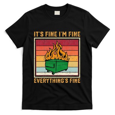Funny Dumpster Fire It’s Fine I’m Fine Everything’s  T-Shirt