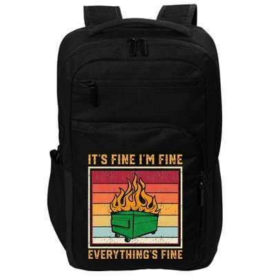 Funny Dumpster Fire It’s Fine I’m Fine Everything’s  Impact Tech Backpack