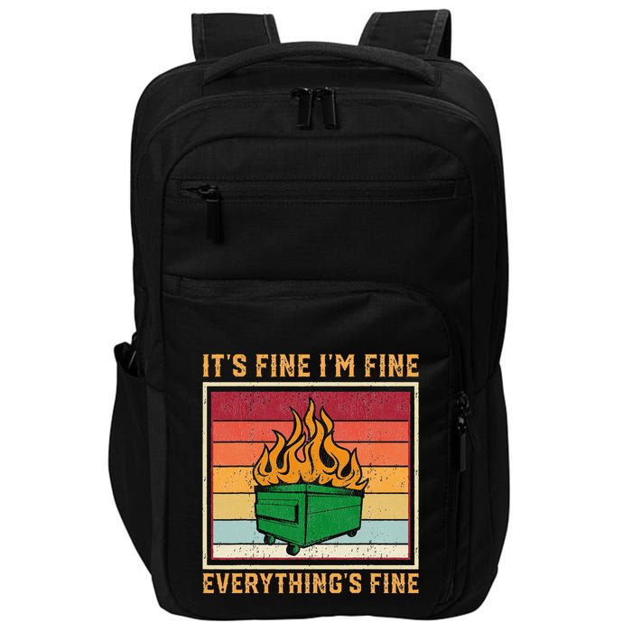 Funny Dumpster Fire It’s Fine I’m Fine Everything’s  Impact Tech Backpack