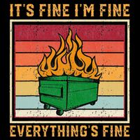 Funny Dumpster Fire It’s Fine I’m Fine Everything’s  Impact Tech Backpack