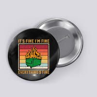 Funny Dumpster Fire It’s Fine I’m Fine Everything’s  Button