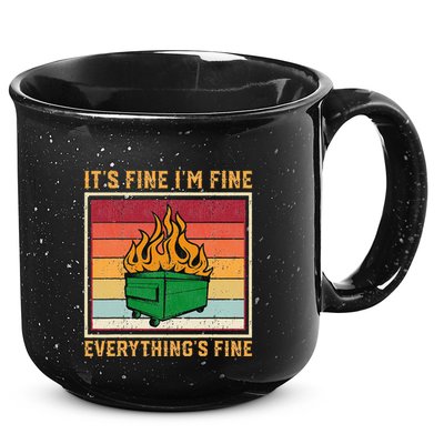 Funny Dumpster Fire It’s Fine I’m Fine Everything’s  15oz Campfire Ceramic Mug