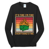 Funny Dumpster Fire It’s Fine I’m Fine Everything’s  Tall Long Sleeve T-Shirt