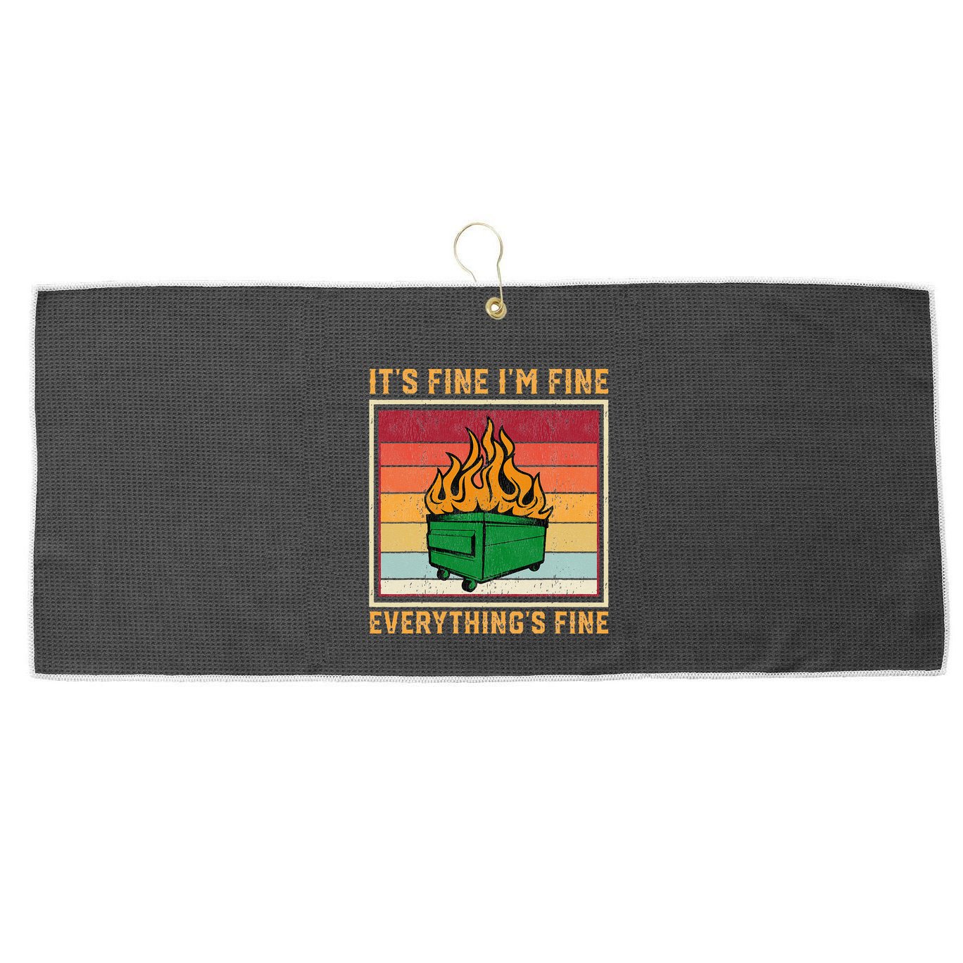 Funny Dumpster Fire It’s Fine I’m Fine Everything’s  Large Microfiber Waffle Golf Towel