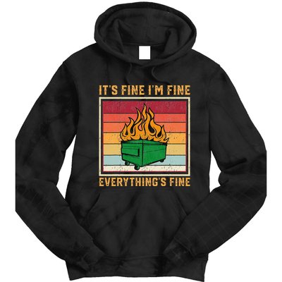 Funny Dumpster Fire It’s Fine I’m Fine Everything’s  Tie Dye Hoodie
