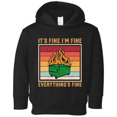 Funny Dumpster Fire It’s Fine I’m Fine Everything’s  Toddler Hoodie