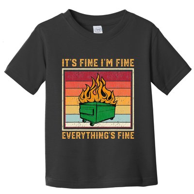 Funny Dumpster Fire It’s Fine I’m Fine Everything’s  Toddler T-Shirt