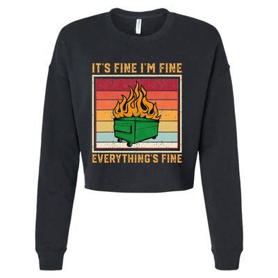 Funny Dumpster Fire It’s Fine I’m Fine Everything’s  Cropped Pullover Crew