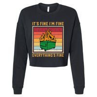 Funny Dumpster Fire It’s Fine I’m Fine Everything’s  Cropped Pullover Crew
