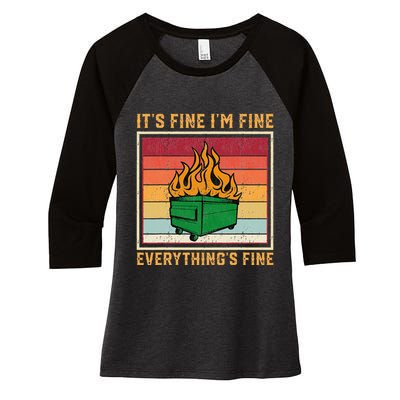 Funny Dumpster Fire It’s Fine I’m Fine Everything’s  Women's Tri-Blend 3/4-Sleeve Raglan Shirt