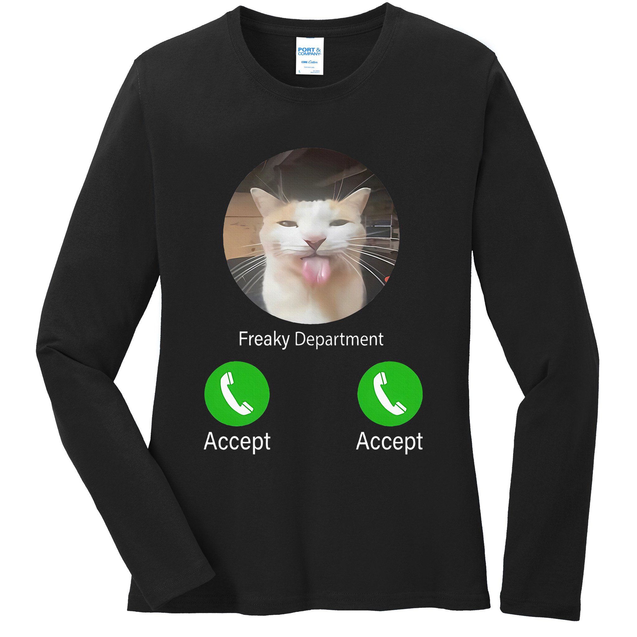 Freaky Department Funny Cat Meme Ladies Long Sleeve Shirt
