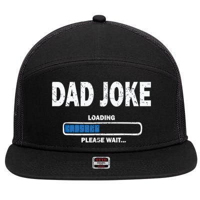 Fathers Day Funny Dad Joke Loading Gift 7 Panel Mesh Trucker Snapback Hat