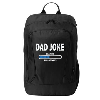 Fathers Day Funny Dad Joke Loading Gift City Backpack
