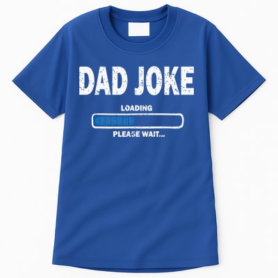 Fathers Day Funny Dad Joke Loading Gift Tall T-Shirt