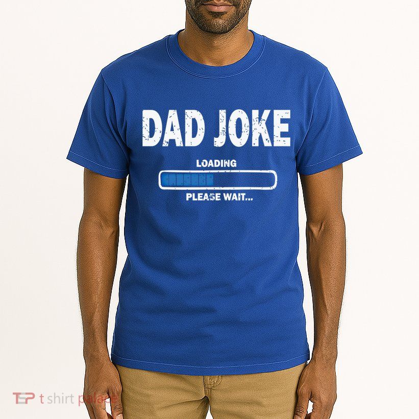 Fathers Day Funny Dad Joke Loading Gift Tall T-Shirt