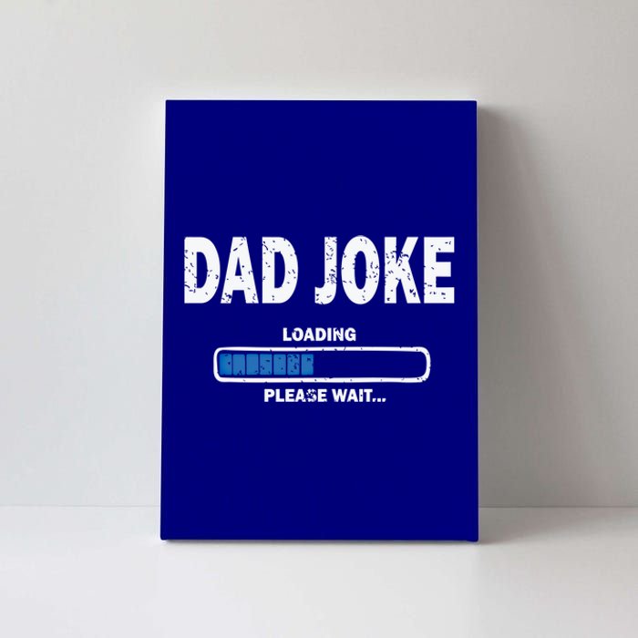 Fathers Day Funny Dad Joke Loading Gift Canvas