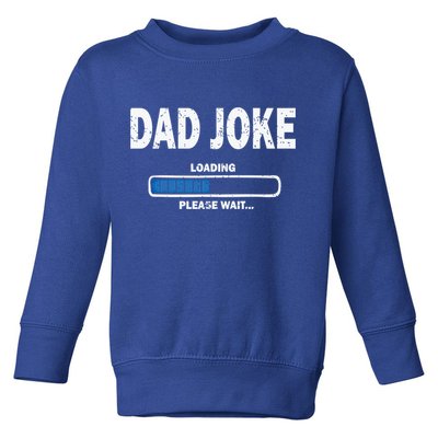 Fathers Day Funny Dad Joke Loading Gift Toddler Sweatshirt