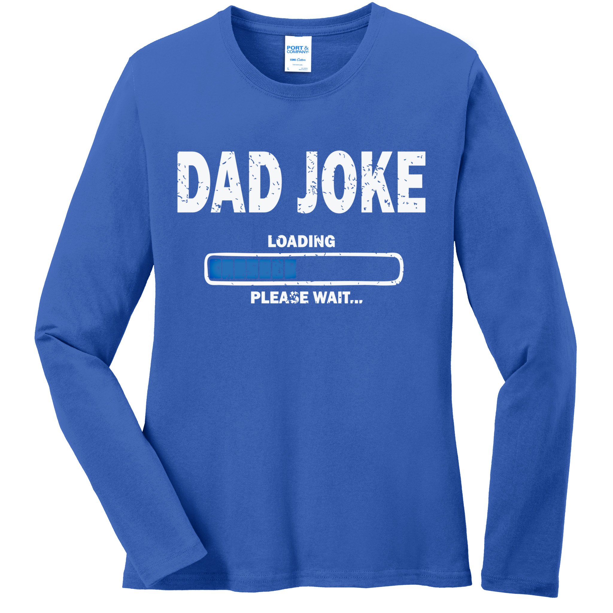 Fathers Day Funny Dad Joke Loading Gift Ladies Long Sleeve Shirt