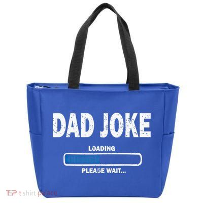 Fathers Day Funny Dad Joke Loading Gift Zip Tote Bag
