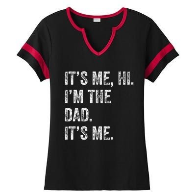 Fathers Day Funny Its Me Hi IM The Dad Its Me Ladies Halftime Notch Neck Tee