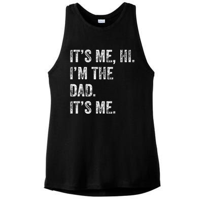 Fathers Day Funny Its Me Hi IM The Dad Its Me Ladies PosiCharge Tri-Blend Wicking Tank