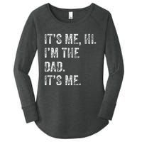 Fathers Day Funny Its Me Hi IM The Dad Its Me Women's Perfect Tri Tunic Long Sleeve Shirt