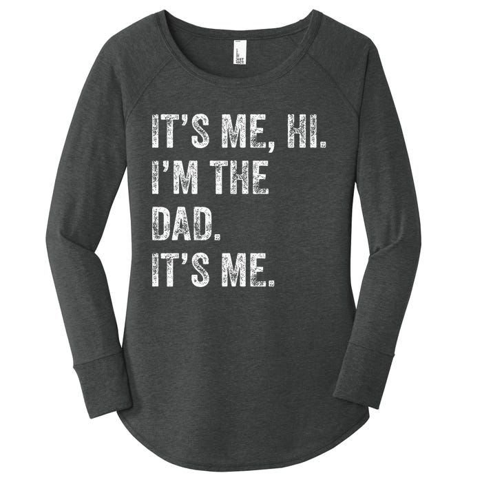 Fathers Day Funny Its Me Hi IM The Dad Its Me Women's Perfect Tri Tunic Long Sleeve Shirt