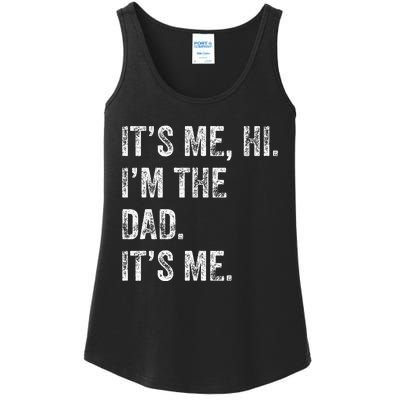 Fathers Day Funny Its Me Hi IM The Dad Its Me Ladies Essential Tank