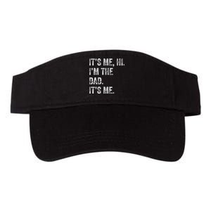 Fathers Day Funny Its Me Hi IM The Dad Its Me Valucap Bio-Washed Visor