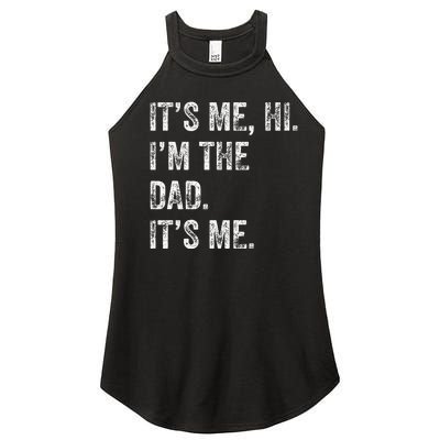 Fathers Day Funny Its Me Hi IM The Dad Its Me Women's Perfect Tri Rocker Tank