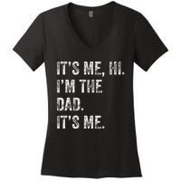 Fathers Day Funny Its Me Hi IM The Dad Its Me Women's V-Neck T-Shirt