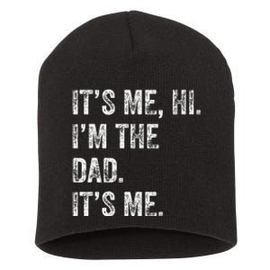 Fathers Day Funny Its Me Hi IM The Dad Its Me Short Acrylic Beanie