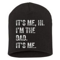 Fathers Day Funny Its Me Hi IM The Dad Its Me Short Acrylic Beanie