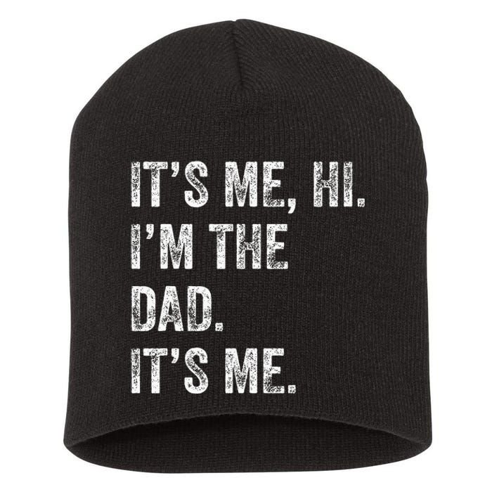 Fathers Day Funny Its Me Hi IM The Dad Its Me Short Acrylic Beanie