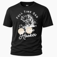 Father's Day Full Time Dad Part Time Hooker Gift Fishing Dad Cooling Performance Crew T-Shirt