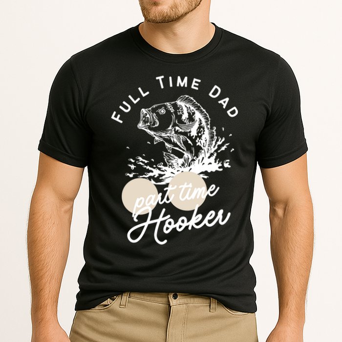 Father's Day Full Time Dad Part Time Hooker Gift Fishing Dad Cooling Performance Crew T-Shirt