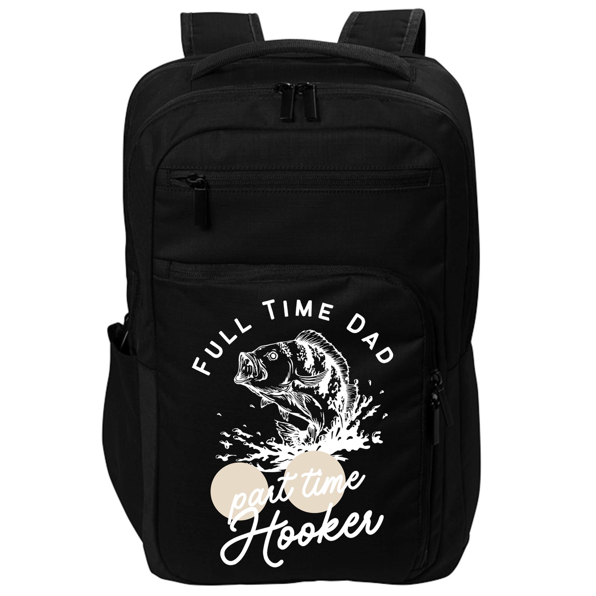 Father's Day Full Time Dad Part Time Hooker Gift Fishing Dad Impact Tech Backpack