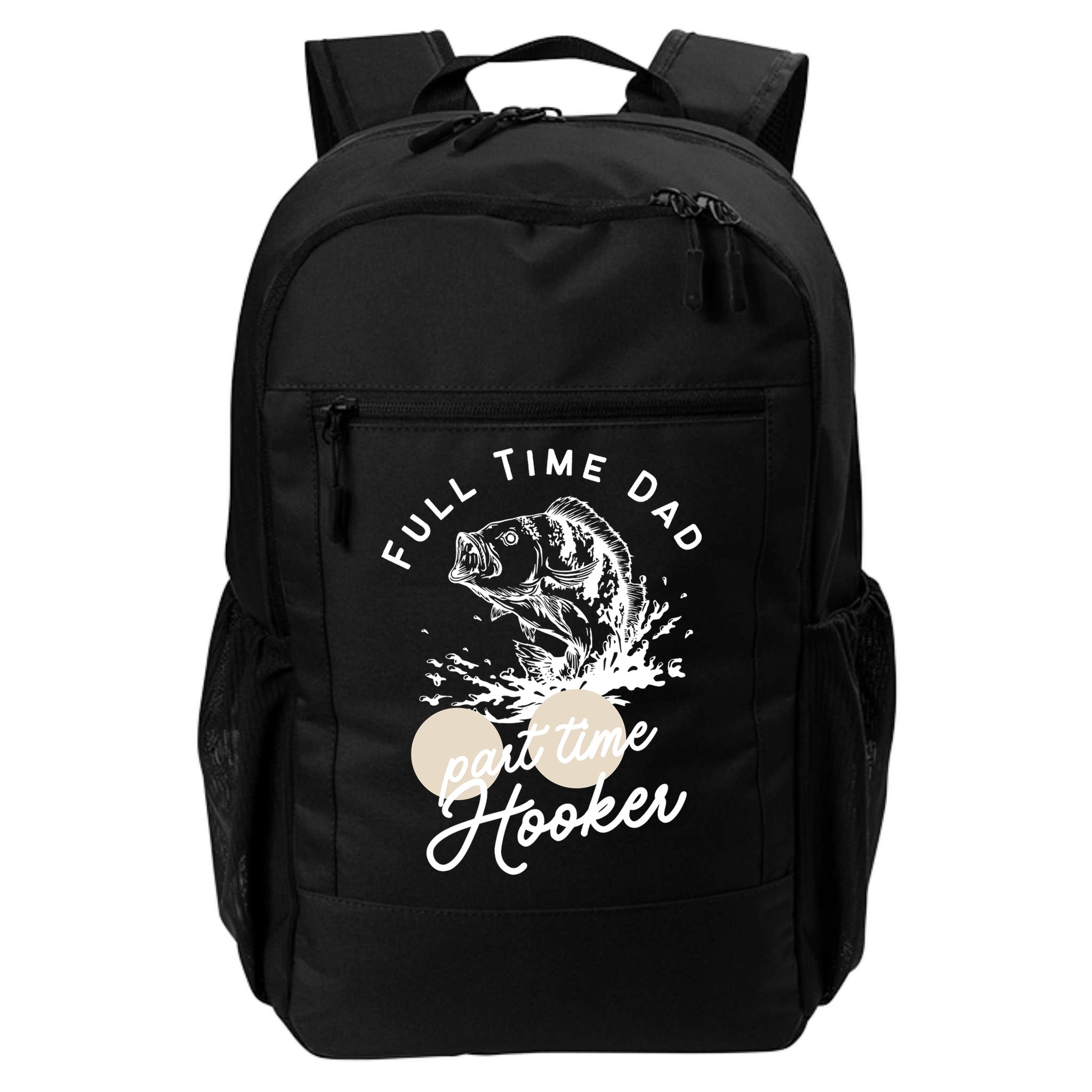 Father's Day Full Time Dad Part Time Hooker Gift Fishing Dad Backpack
