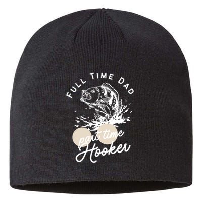 Father's Day Full Time Dad Part Time Hooker Gift Fishing Dad Sustainable Beanie