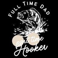 Father's Day Full Time Dad Part Time Hooker Gift Fishing Dad 16oz Travel Tumbler