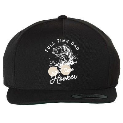 Father's Day Full Time Dad Part Time Hooker Gift Fishing Dad Wool Snapback Cap