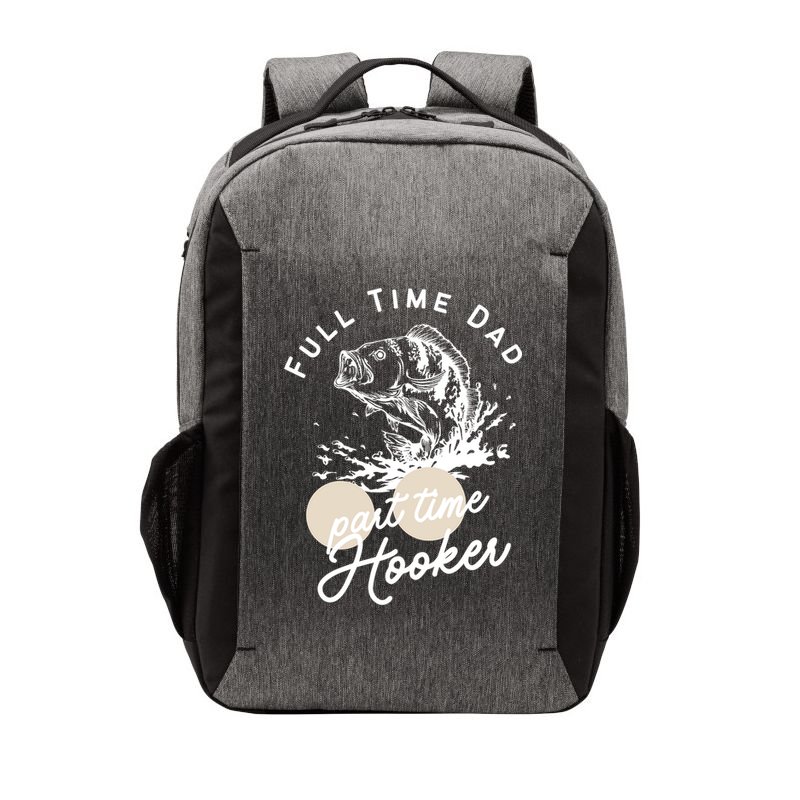 Father's Day Full Time Dad Part Time Hooker Gift Fishing Dad Vector Backpack