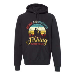 Father Daughter Fishing Partner For Life Retro Matching Dad Premium Hoodie