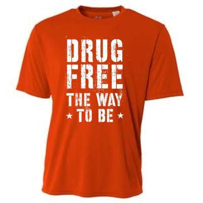 Funny Drug Free The Way To Be Clean Na Inspirational Funny Gift Cooling Performance Crew T-Shirt