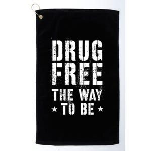 Funny Drug Free The Way To Be Clean Na Inspirational Funny Gift Platinum Collection Golf Towel